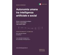 Autonomia umana tra intelligenza artificiale e social: Giovani, comunicazione ambigua, dolore e responsabilità negli ambienti digitali