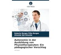 Autonomie in der Ausbildung von Physiotherapeuten: Ein pädagogischer Vorschlag: Lehrplan