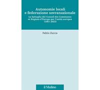 Autonomie locali e federazione sovranazionale. La battaglia del Conseil des Communes et Régions d'Europe per l'unità europea (1951-2023)
