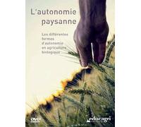 Autonomie Paysanne : les Differentes Formes d'Autonomie en Agriculture Bio