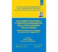 Autonomie territoriali e principio di indivisibilità nello stato unitario: Italia e Spagna. Atti del Seminario internazionale di Cassino del 7 maggio 2019