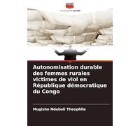 Autonomisation durable des femmes rurales victimes de viol en République démocratique du Congo