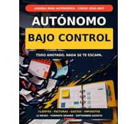 Autónomo bajo control: Agenda y cuaderno de gestión para clientes, facturas, gastos e impuestos · Curso 2026-2027