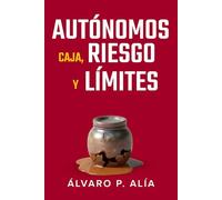 Autónomos: decidir sin autoengaño: Caja, riesgo y límites cuando nadie te protege