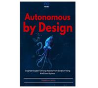 Autonomous by Design: Engineering Self-Driving Robots from Scratch Using ROS2 and Python