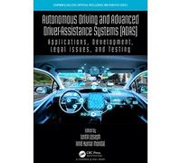 Autonomous Driving and Advanced Driver-Assistance Systems (ADAS): Applications, Development, Legal Issues, and Testing