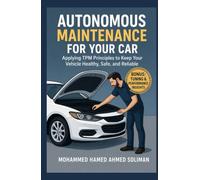 Autonomous Maintenance for Your Car: Applying TPM Principles to Keep Your Vehicle Healthy, Safe, and Reliable