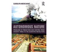 Autonomous Nature: Problems of Prediction and Control From Ancient Times t...