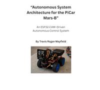 “Autonomous System Architecture for the PiCar Mars B”: An ESP32 CAM-Driven Autonomous Control System