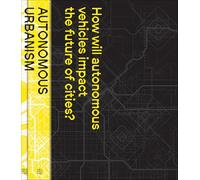 Autonomous Urbanism: Towards a New Transitopia; The Framework / The Experience