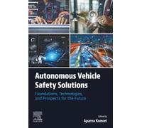 Autonomous Vehicle Safety Solutions: Foundations, Technologies and Prospects for the Future