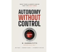 AUTONOMY WITHOUT CONTROL: What your AI agents can do that you can't undo