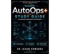 AutoOps+ For Busy People: The Busy Candidate’s Playbook for Passing the CompTIA AutoOps+ Exam
