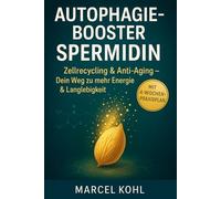 Autophagie-Booster Spermidin Zellrecycling, Anti-Aging dein Weg zu mehr Energie & Langlebigkeit