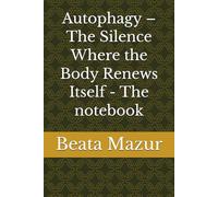 Autophagy - The Silence Where the Body Renews Itself - The notebook