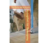 Autopilot zur Bewegung: Die Basis, um zu lernen