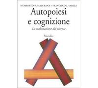 Autopoiesi e cognizione. La realizzazione del vivente