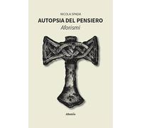 Autopsia del pensiero. Aforismi