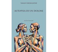 Autopsia di un dolore