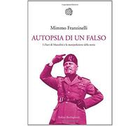 9788833922430 Autopsia di un falso. I «Diari» di Mussolini e l... della storia