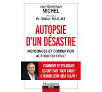 Autopsie d'un désastre: Mensonge et corruption autour du Covid