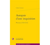 Autopsie d'une inquisition: Provence (1530-1533)