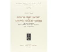 Autopsie, edite e inedite, di Giovanni Targioni Tozzetti ed esplorazione di un codice «medico-anatomico» del XVI secolo