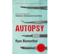 Autopsy: Life in the Trenches With a Forensic Pathologist in Africa