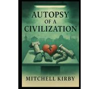 Autopsy of a Civilization: How Critical Thinking Was Traded for Entitlement