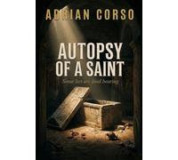 Autopsy of a Saint