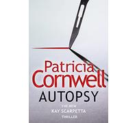 Autopsy: The new Kay Scarpetta thriller from the No. 1 bestselling author
