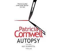 Autopsy: The new Kay Scarpetta thriller from the No. 1 bestselling author