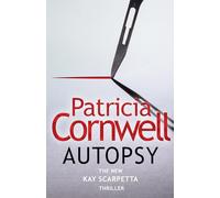 Autopsy: The new Kay Scarpetta thriller from the No. 1 bestselling author ...