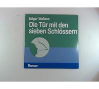 AUTOR: EDGAR WALLACE - *****DIE TÜR MIT DEN SIEBEN SCHLÖSSERN*****( autor: EDGAR WALLACE ) HÖRBUCH - 6:35 stunden - 1 mp3-CD - Audio-CD - Audiobook - MP3 Audio - UNGEKÜRZTE LESUNG - gelesen von: SENTA VOGT - nur für MP3-fähige geräte geeignet! **1 DAISY-MP3-CD** (1 CD im pappschuber!!!)