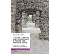 Autore di reato, giustizia penale e azione dei servizi sociali. Casi di minori e adulti per una professionalità consapevole