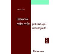 Autorevole Codice Civile: Giustizia Ed Equità Nel Diritto Privato
