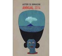 Autori di immagini. Annual 2014. Ediz. italiana e inglese