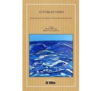 Autori di versi. Antologia di poesia popolare mugellana