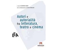 Autori e autorialità fra letteratura, teatro e cinema