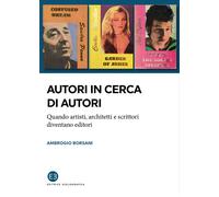 Autori in cerca di autori. Quando artisti, architetti e scrittori