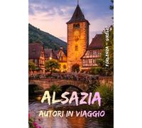 Autori in viaggio: Alsazia: 3