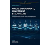 Autori indipendenti, Amazon KDP e self billing: Contratti, diritti d’autore, royalty, IVA, ritenute e controllo dei pagamenti