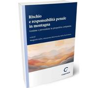 Autori Vari - Rischio E Responsabilita Penale In Montagna - AA.VV.