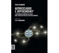 Autoriciclaggio e criptocurrency. Il recupero del provento del reato quale scopo sotteso della politica criminale