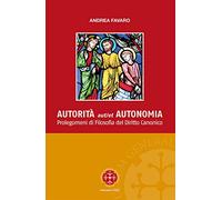 Autorita aut et autonomia. Prolegomeni di Filosofia del Diritto Canonico