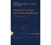 Autorità e potere nei Paesi musulmani. Concetti e pratiche
