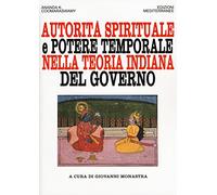Autorità spirituale e potere temporale nella teoria indiana del governo