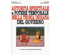 Autorità spirituale e potere temporale nella teoria indiana del governo - ...