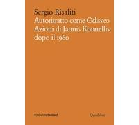 Autoritratto come Odisseo. Azioni di Jannis Kounellis dopo il 1960