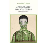 Autoritratto con rosa gialla. Poesie 1989-2019 - 2025 - Interno L